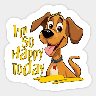 I'm So Happy Today Sticker